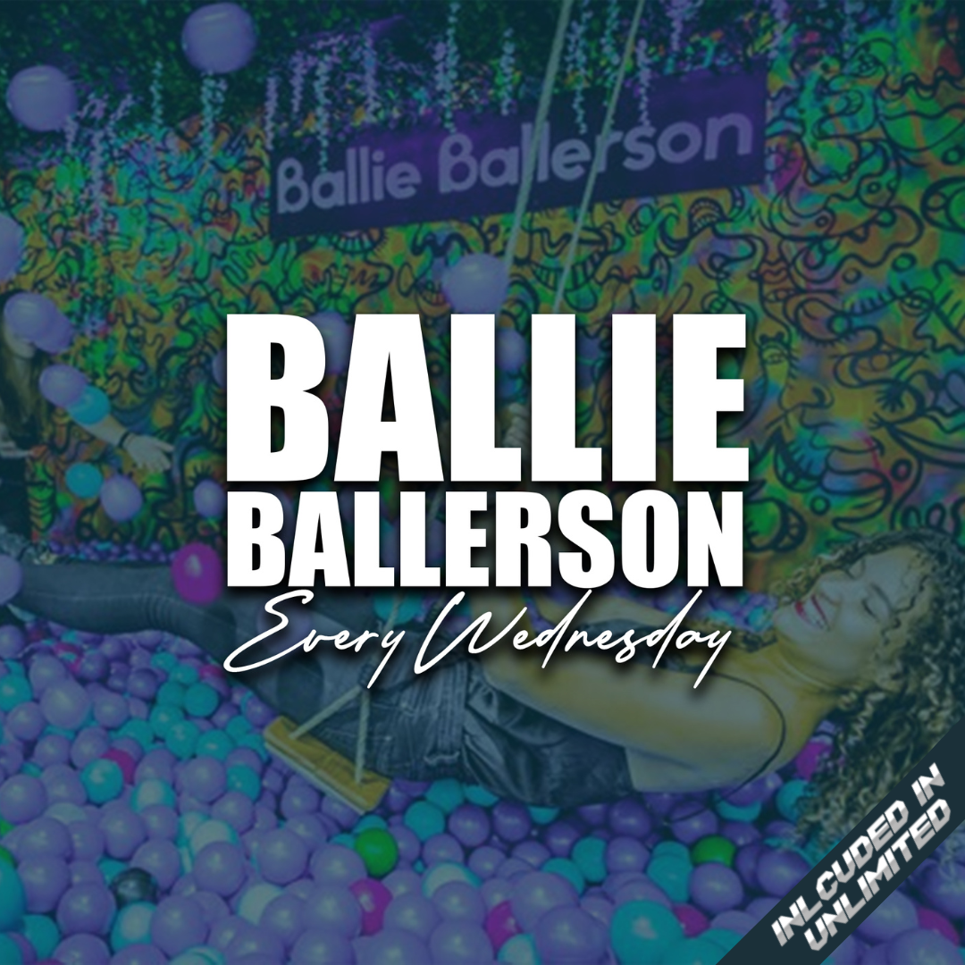 Ballie Ballerson Every Wednesday