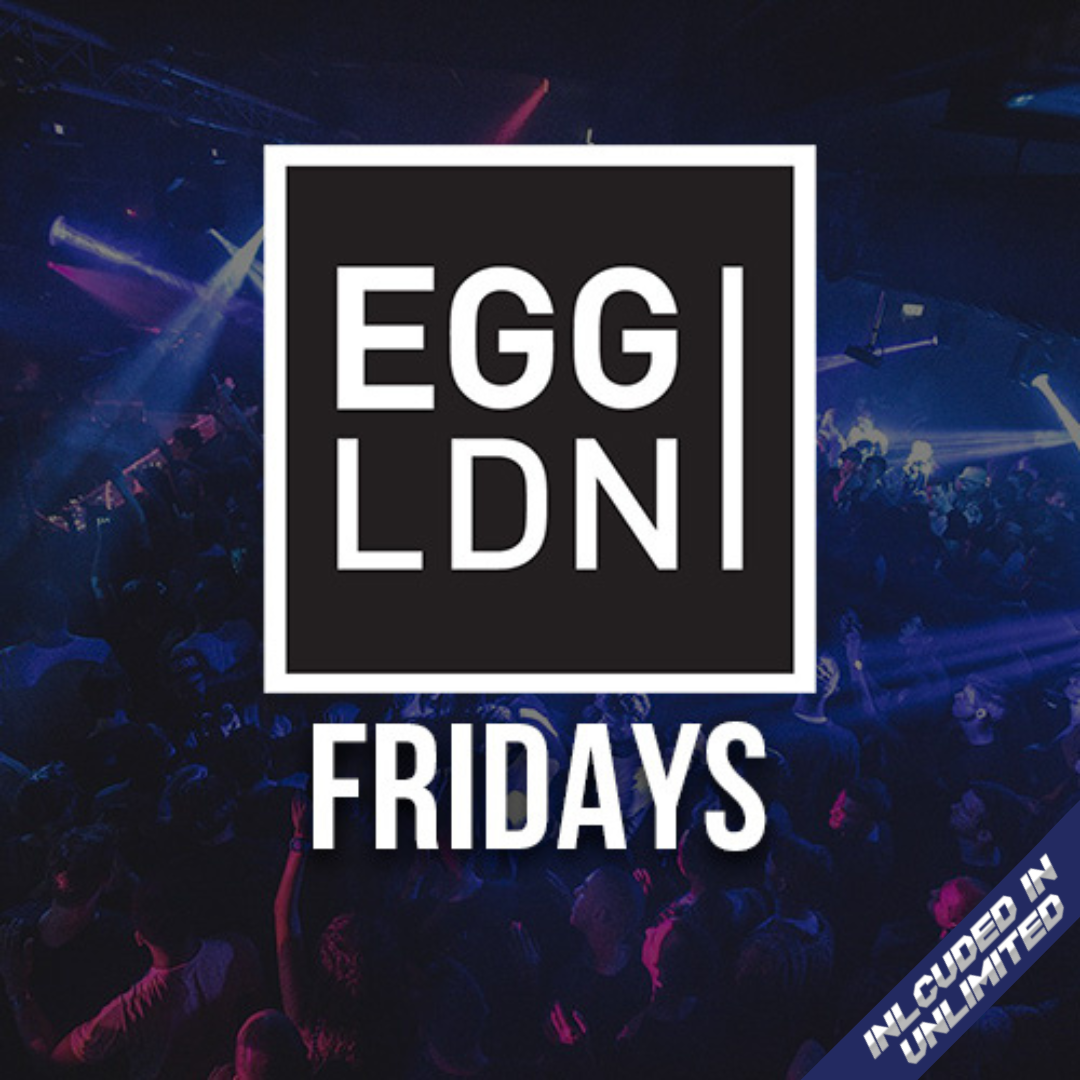 Egg London Friday Tickets